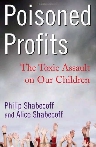 cover image Poisoned Profits: The Toxic Assault on Our Children