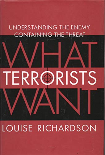 cover image What Terrorists Want: Understanding the Enemy, Containing the Threat
