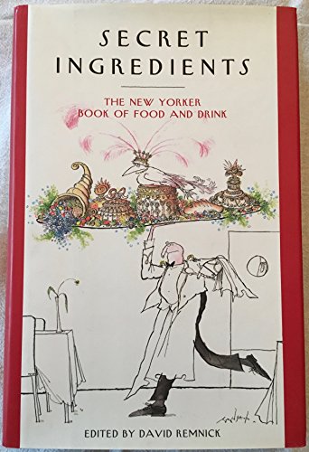 cover image Secret Ingredients: The 'New Yorker' Book of Food and Drink