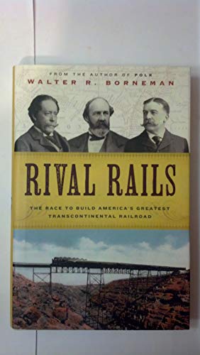 cover image Rival Rails: The Race to Build America’s Greatest Transcontinental Railroad