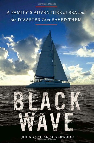 cover image Black Wave: A Family’s Adventure at Sea and the Disaster That Saved Them