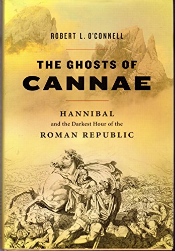 cover image The Ghosts of Cannae: Hannibal and the Darkest Hour of the Roman Republic