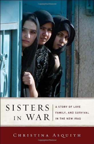 cover image Sisters in War: A Story of Love, Family, and Survival in the New Iraq