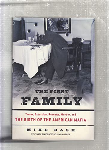 cover image The First Family: Terror, Extortion, Revenge, Murder, and the Birth of the American Mafia