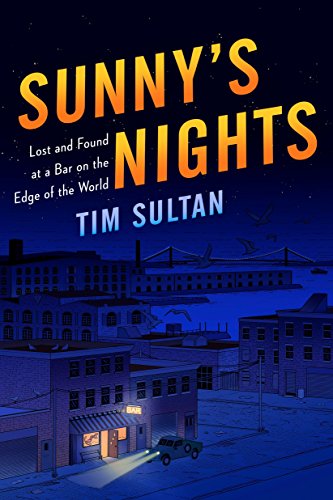 cover image Sunny’s Nights: Lost and Found at a Bar on the Edge of the World