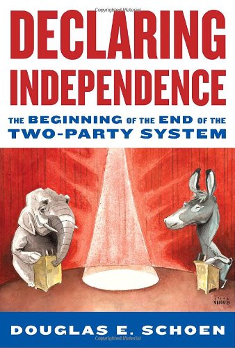 cover image Declaring Independence: The Beginning of the End of the Two-Party System