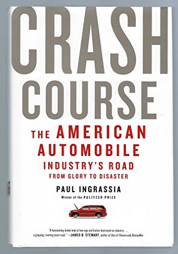 cover image Crash Course: The American Automobile Industry's Road from Glory to Disaster