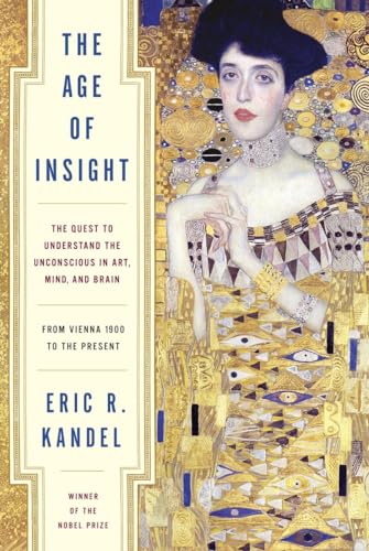 cover image The Age of Insight: The Quest to Understand the Unconscious in Art, Mind, and Brain, from Vienna 1900 to the Present