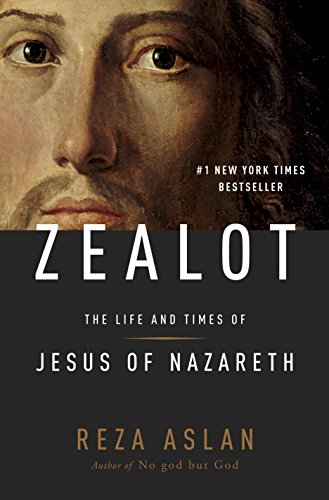 cover image Zealot: The Life and Times of Jesus of Nazareth