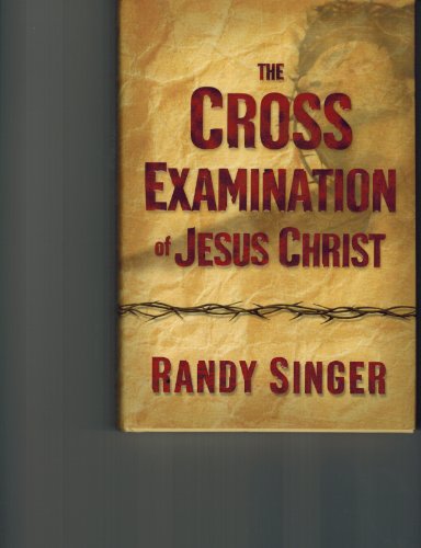 cover image The Cross Examination of Jesus Christ