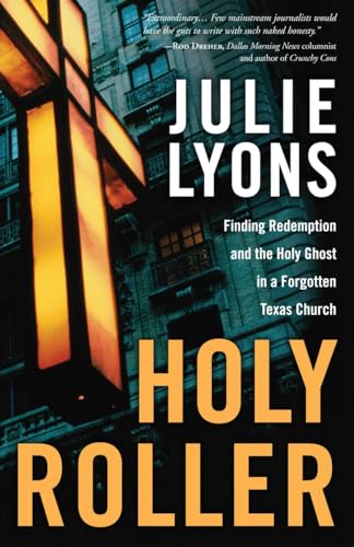 cover image Holy Roller: A White Reporter Enters the World of Black Pentecostal Spirituality