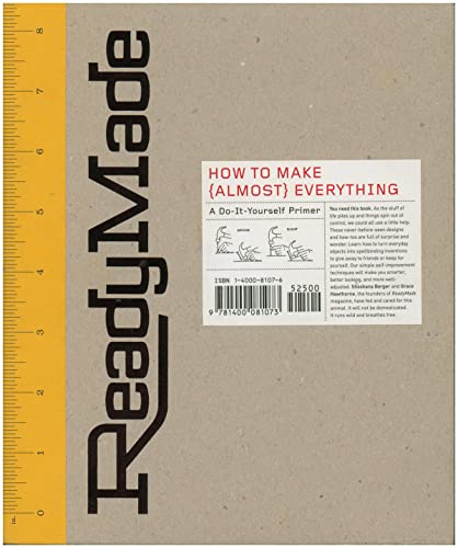 cover image Readymade: How to Make [Almost] Everything: A Do-It-Yourself Primer