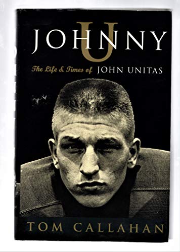 cover image Johnny U: The Life and Times of John Unitas