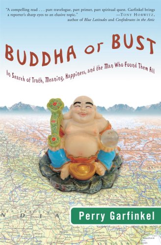 cover image Buddha or Bust: In Search of Truth, Meaning, Happiness, and the Man Who Found Them All