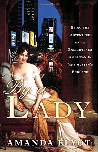 cover image By a Lady: Being the Adventures of an Enlightened American in Jane Austen's England