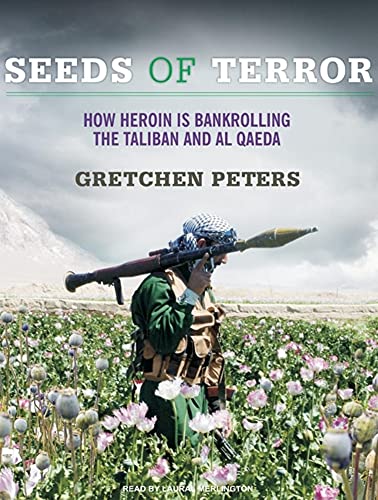 cover image Seeds of Terror: How Heroin Is Bankrolling the Taliban and al-Qaeda