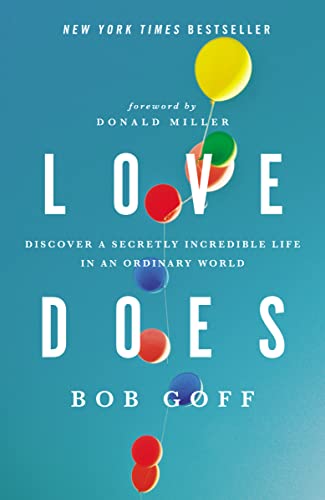cover image Love Does: Discover a Secretly Incredible Life in an Ordinary World