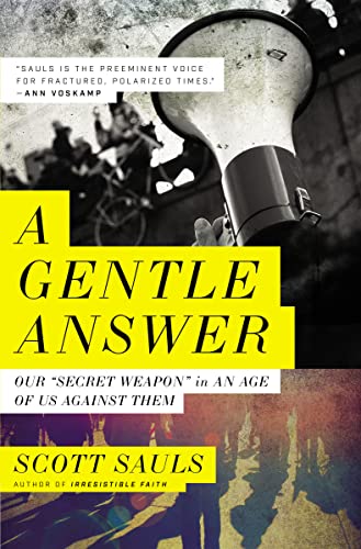 cover image A Gentle Answer: Our “Secret Weapon” in an Age of Us Against Them