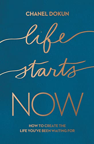 cover image Life Starts Now: How to Create the Life You’ve Been Waiting For