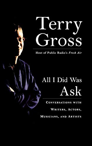 cover image ALL I DID WAS ASK: Interviews from Fresh Air with Terry Gross