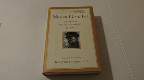 cover image Never Give In!: The Best of Winston Churchill's Speeches