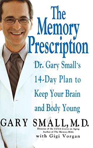 cover image THE MEMORY PRESCRIPTION: Dr. Gary Small's 14-Day Plan to Keep Your Brain and Body Young