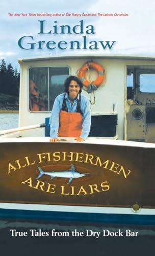 cover image ALL FISHERMEN ARE LIARS: True Tales from the Dry Dock Bar
