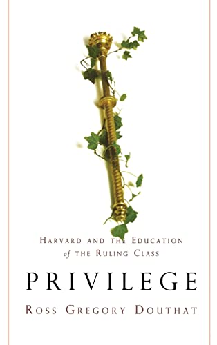 cover image PRIVILEGE: Harvard and the Education of the Ruling Class