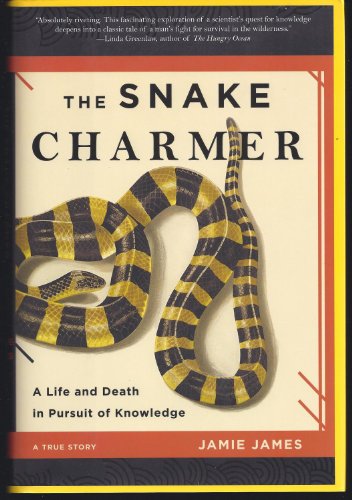 cover image The Snake Charmer: A Life and Death in Pursuit of Knowledge