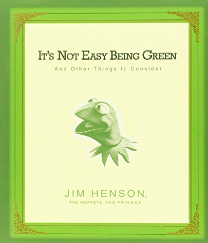 cover image It's Not Easy Being Green: And Other Things to Consider