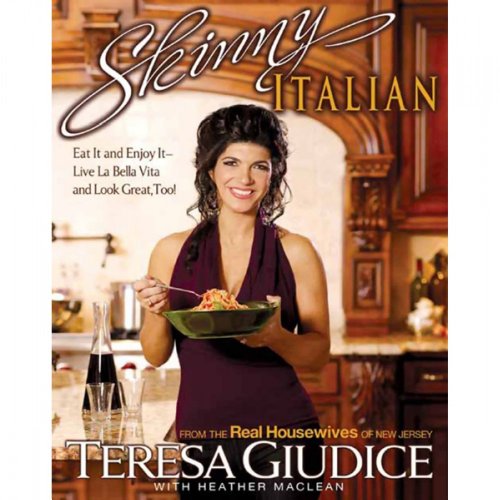 cover image Skinny Italian: Eat It and Enjoy It—Live La Bella Vita and Look Great, Too!
