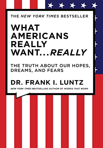 cover image What Americans Really Want... Really: The Truth About Our Hopes, Dreams, and Fears