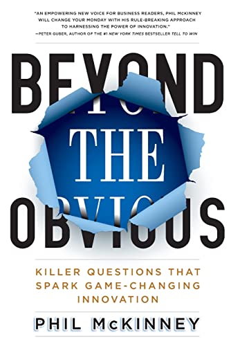 cover image Beyond the Obvious: Killer Questions That Spark Game-Changing Innovation