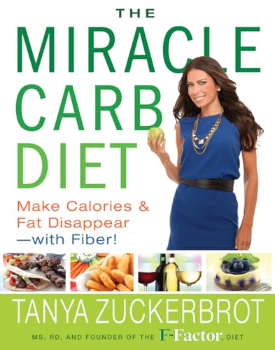 cover image The Miracle Carb Diet: Making Calories and Fat Disappear the F-Factor Way—with Fiber!