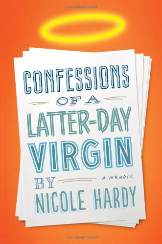 cover image Confessions of a Latter-Day Virgin: A Memoir