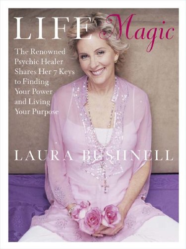 cover image Life Magic: The Renowned Psychic Healer Shares Her 7 Keys to Finding Your Power and Living Your Purpose