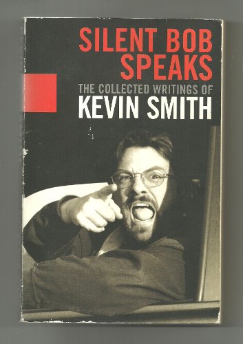 cover image Silent Bob Speaks: The Collected Writings of Kevin Smith