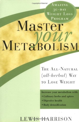 cover image MASTER YOUR METABOLISM: The All-Natural (All-Herbal) Way to Lose Weight
