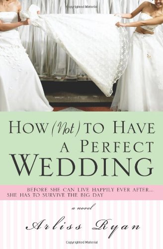 cover image How (Not) to Have a Perfect Wedding