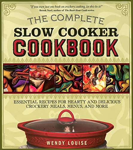 cover image The Complete Slow Cooker Cookbook: Essential Recipes for Hearty and Delicious Crockery Meals, Menus, and More