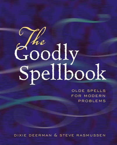 cover image The Goodly Spellbook: Olde Spells for Modern Problems