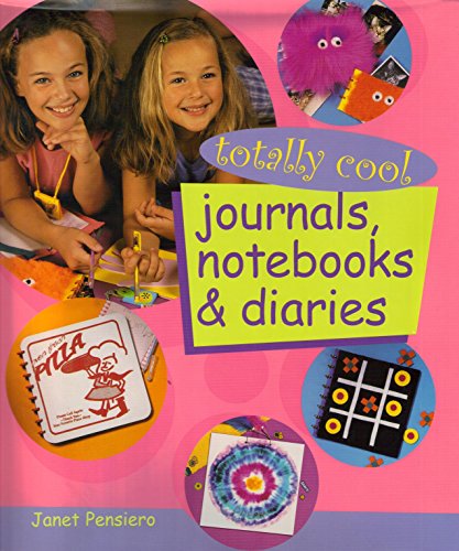 cover image Totally Cool Journals, Notebooks & Diaries
