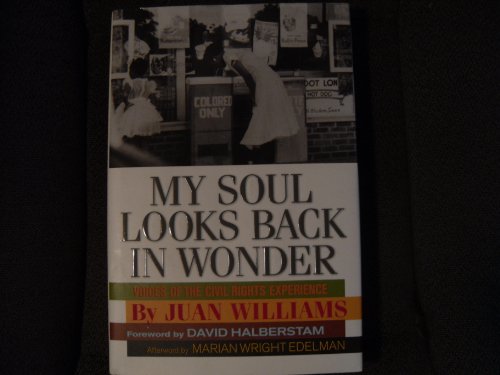 cover image MY SOUL LOOKS BACK IN WONDER: Voices of the Civil Rights Experience