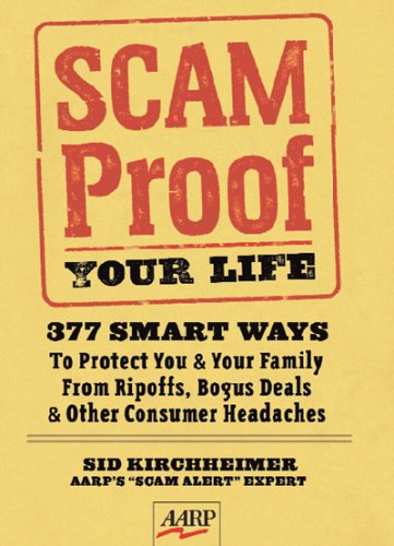 cover image Scam-Proof Your Life: 377 Smart Ways to Protect You & Your Family from Ripoffs, Bogus Deals & Other Consumer Headaches