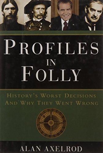 cover image Profiles in Folly: History's Worst Decisions and Why They Went Wrong