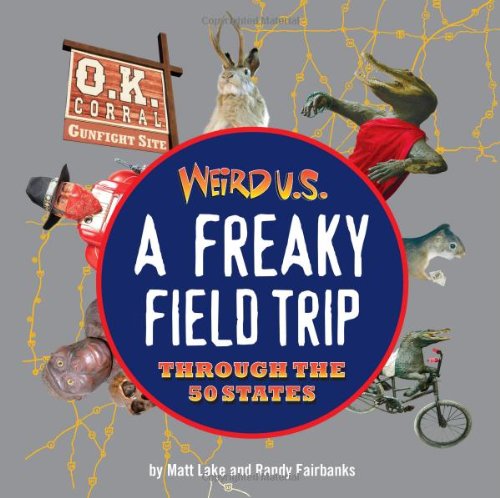 cover image Weird U.S.: A Freaky Field Trip Through the 50 States