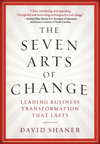 cover image The Seven Arts of Change: Leading Business Transformation that Lasts