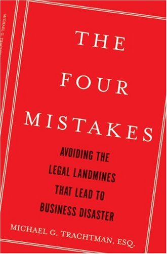 cover image The Four Mistakes: Avoiding the Legal Landmines that Lead to Business Disaster