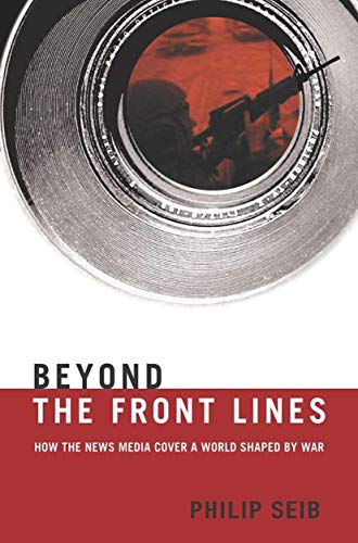 cover image Beyond the Front Lines: How the News Media Cover a World Shaped by War