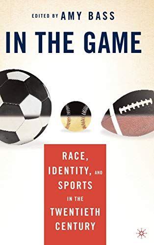 cover image In the Game: Race, Identity, and Sports in the Twentieth Century